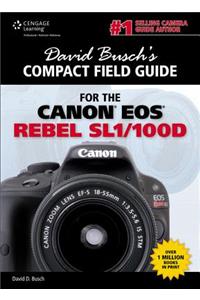 David Busch's Compact Field Guide for the Canon EOS Rebel SL1/100D