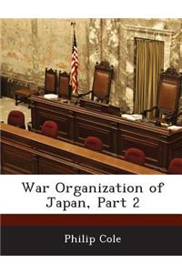 War Organization of Japan, Part 2