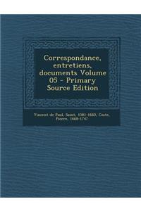 Correspondance, Entretiens, Documents Volume 05