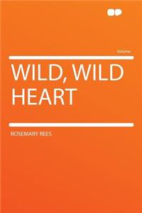 Wild, Wild Heart