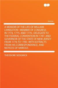 A Memoir of the Life of William Livingston