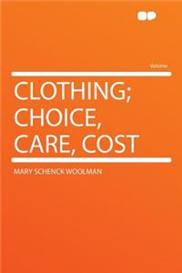 Clothing; Choice, Care, Cost