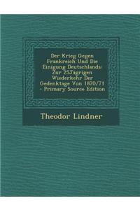 Der Krieg Gegen Frankreich Und Die Einigung Deutschlands