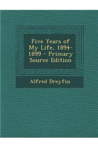 Five Years of My Life, 1894-1899