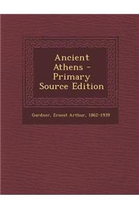 Ancient Athens - Primary Source Edition