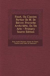 Finot, Ou L'ancien Portier De M. De Bièvre