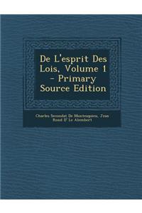 de L'Esprit Des Lois, Volume 1 - Primary Source Edition