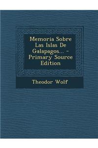 Memoria Sobre Las Islas De Galapagos...