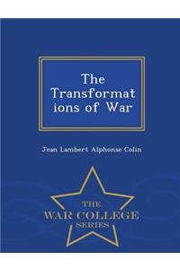 The Transformations of War - War College Series
