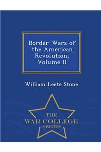 Border Wars of the American Revolution, Volume II - War College Series