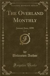 The Overland Monthly, Vol. 15