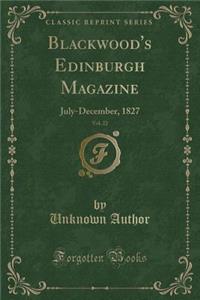 Blackwood's Edinburgh Magazine, Vol. 22