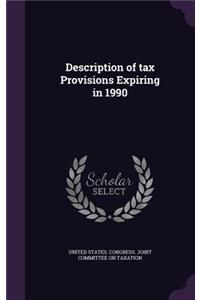Description of Tax Provisions Expiring in 1990