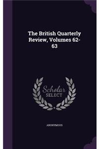 The British Quarterly Review, Volumes 62-63
