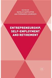 Entrepreneurship, Self-Employment and Retirement