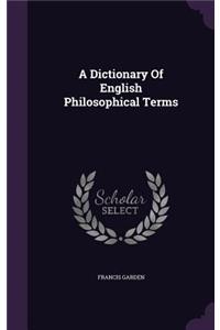 A Dictionary Of English Philosophical Terms