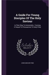 A Guide For Young Disciples Of The Holy Saviour