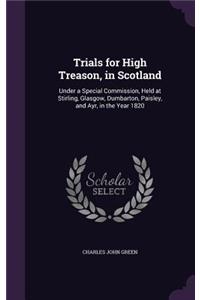 Trials for High Treason, in Scotland