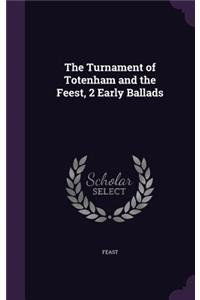 Turnament of Totenham and the Feest, 2 Early Ballads