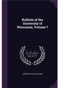 Bulletin of the University of Wisconsin, Volume 7