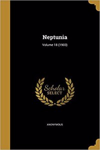 Neptunia; Volume 18 (1903)