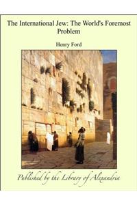 The International Jew: The World's Foremost Problem; Volume 1
