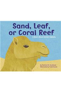 Sand, Leaf, or Coral Reef