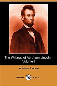 Writings of Abraham Lincoln, Volume 1