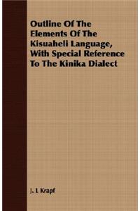 Outline of the Elements of the Kisuaheli Language, with Special Reference to the Kinika Dialect