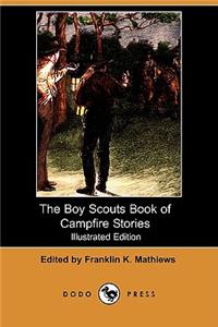 Boy Scouts Book of Campfire Stories (Illustrated Edition) (Dodo Press)