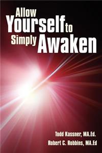 Allow Yourself to Simply Awaken