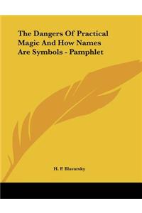 The Dangers Of Practical Magic And How Names Are Symbols - Pamphlet
