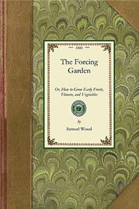 Forcing Garden