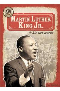 Martin Luther King Jr. in His Own Words