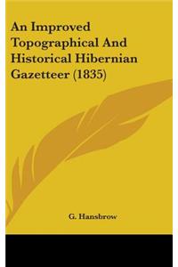 Improved Topographical And Historical Hibernian Gazetteer (1835)