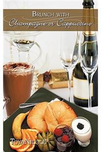 Brunch with Champagne or Cappuccino