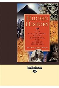 Hidden History: Lost Civilizations, Secret Knowledge, and Ancient Mysteries (Easyread Large Edition)