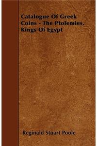 Catalogue Of Greek Coins - The Ptolemies, Kings Of Egypt