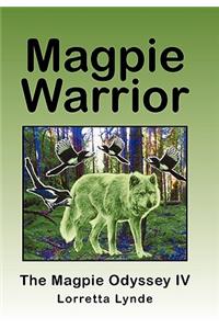 Magpie Warrior: The Magpie Odyssey IV
