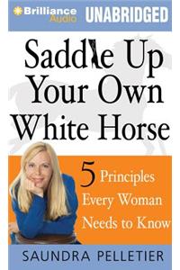 Saddle Up Your Own White Horse
