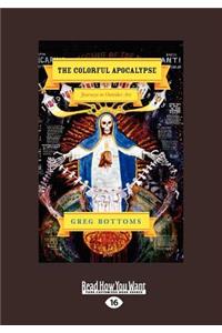 The Colorful Apocalypse: Journeys in Outsider Art (Large Print 16pt)