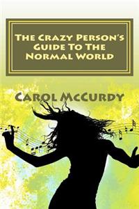 The Crazy Person's Guide To The Normal World