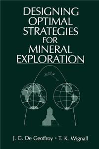 Designing Optimal Strategies for Mineral Exploration