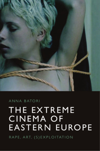 The Extreme Cinema of Eastern Europe