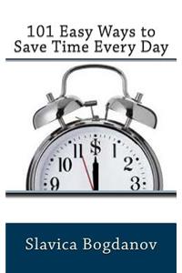 101 Easy Ways to Save Time Every Day