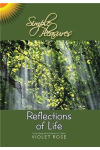 Simple Pleasures / Reflections of Life