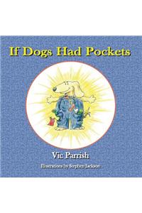 If Dogs Had Pockets