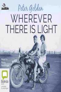 Wherever There Is Light: A Novel