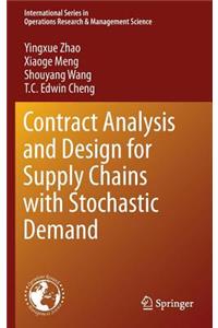 Contract Analysis and Design for Supply Chains with Stochastic Demand