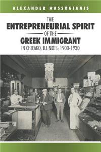 Entrepreneurial Spirit of the Greek Immigrant in Chicago, Illinois: 1900-1930